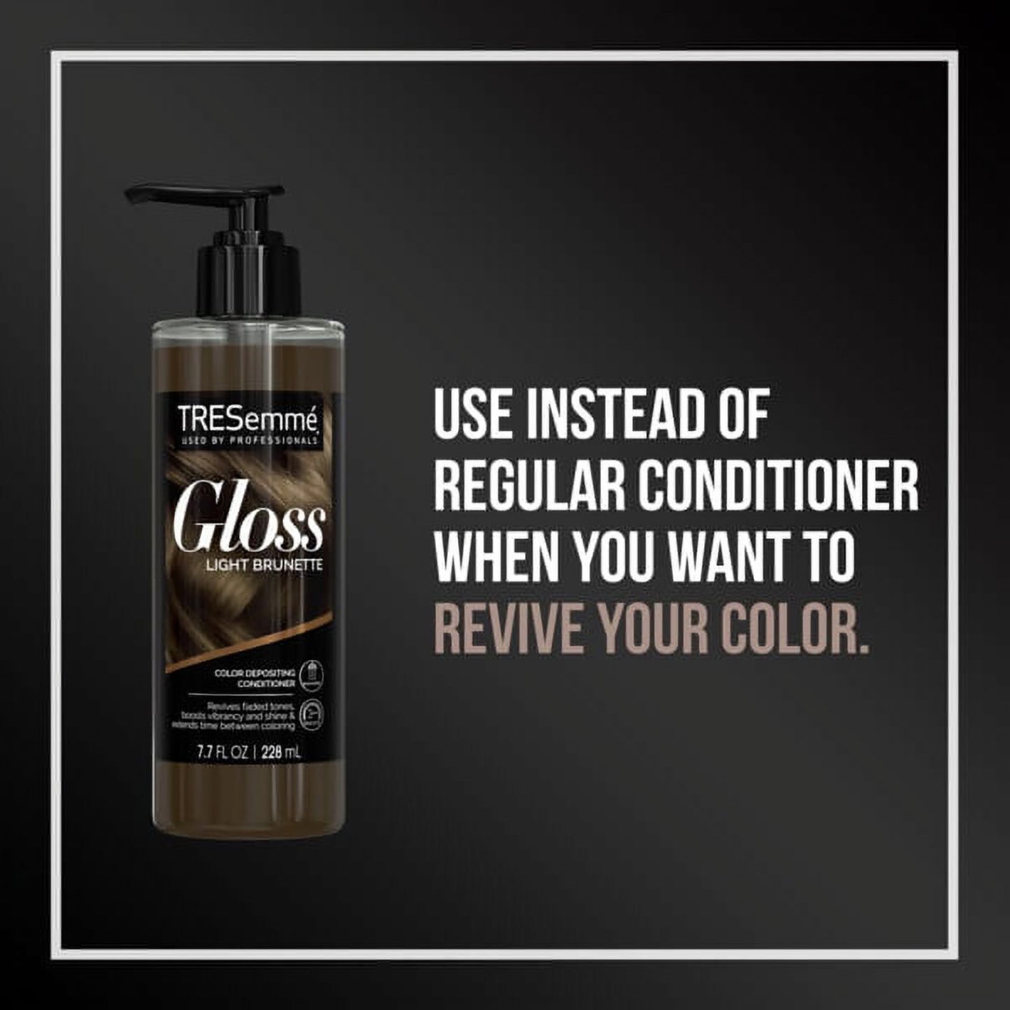 TRESemmé Gloss Light Brunette Color Depositing Conditioner. 7.7oz